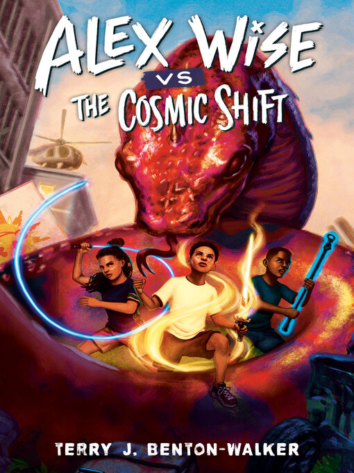 Title details for Alex Wise vs. the Cosmic Shift by Terry J. Benton-Walker - Available